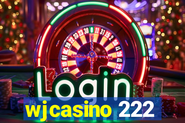 wjcasino 222